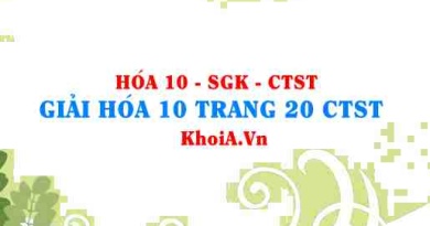 Giải Hóa 10 trang 20 Chân trời Sáng tạo